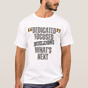 T-shirt Dédié. Concentré. Construire ce qui vient – Inspir