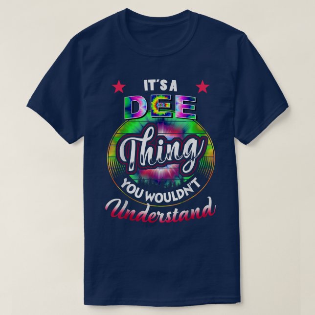 T-shirt DEE Name Its A DEE Thing You Wouldnt Understand  (Design devant)