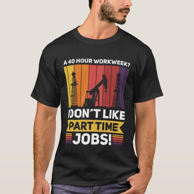T-shirt Deep drill specialist petroleum oilfeld hours (Devant)