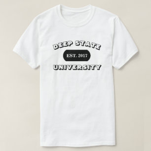 T-SHIRT DEEP STATE UNIVERSITY EST. 2017