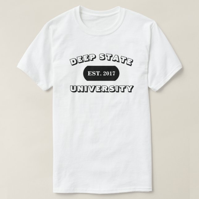 T-SHIRT DEEP STATE UNIVERSITY EST. 2017 (Design devant)