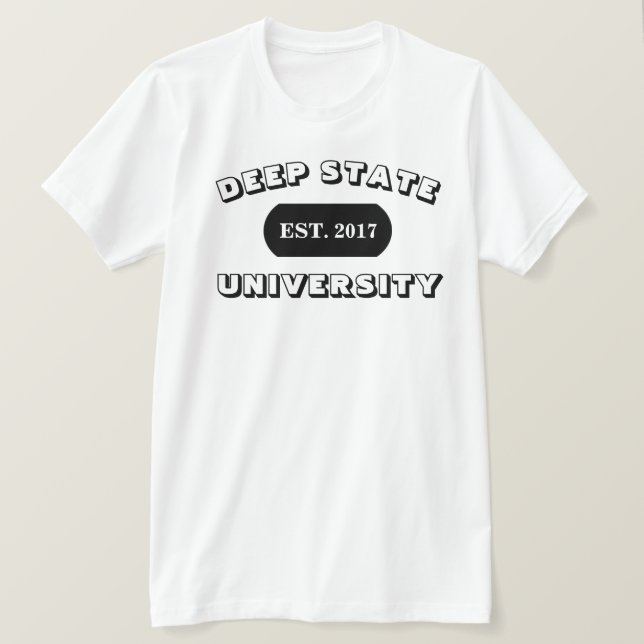 T-SHIRT DEEP STATE UNIVERSITY EST. 2017 (Design devant)