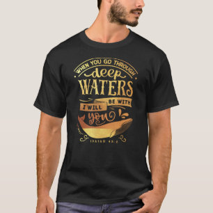 T-shirt Deep Waters Isaïe 43:2 Dieu chrétien religieux