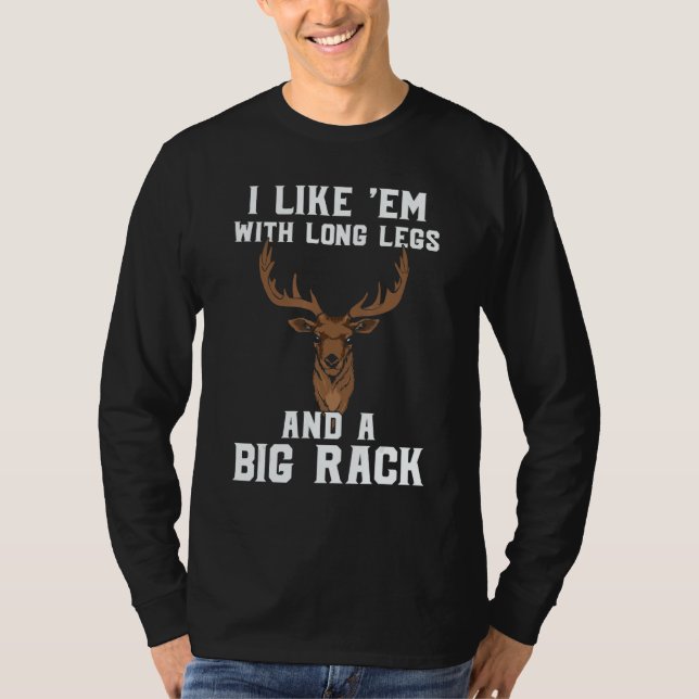 T-shirt Deer Hunting Hunter  I Like Em With Long Legs & A  (Devant)