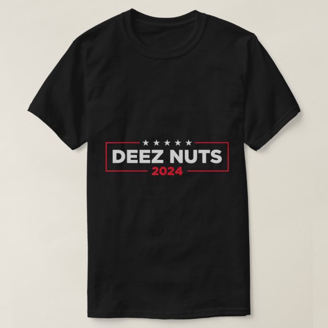 T-shirt Deez Nuts 2024 - Campagne Mème Humoristique Hommes (Design devant)
