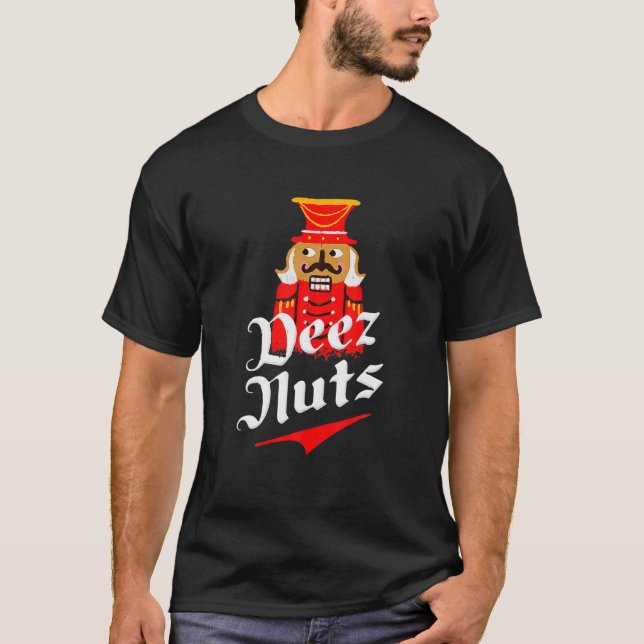 T-shirt Deez Nuts Nutcracker Drôle mauvais Noël Noël Noël  (Devant)