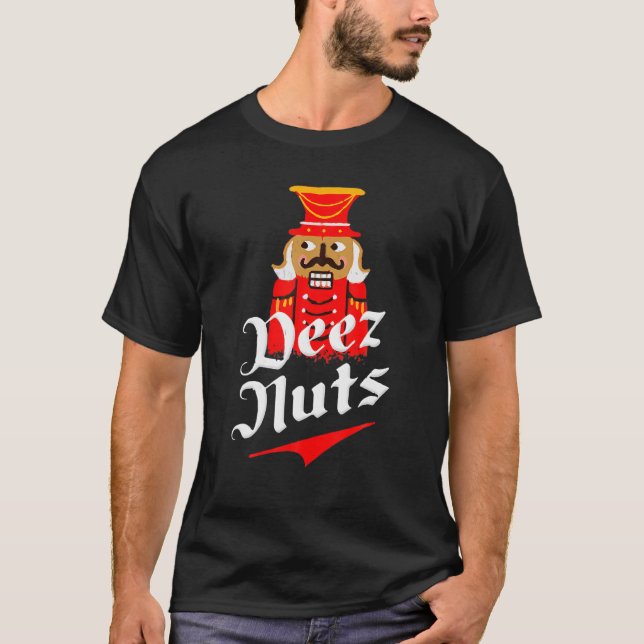 T-shirt Deez Nuts Nutcracker Funny Ugly Christmas Xmas (Devant)