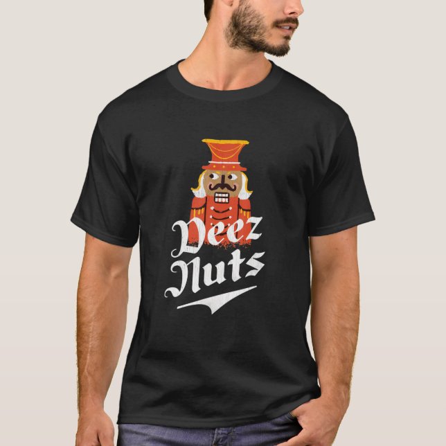 T-shirt Deez Nuts Nutcracker Nut Funny Xmas Pajama (Devant)