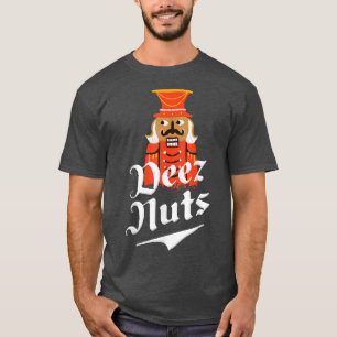 T-shirt Deez Nuts Nutcracker Nut Hommes & Femmes Drôle Xma