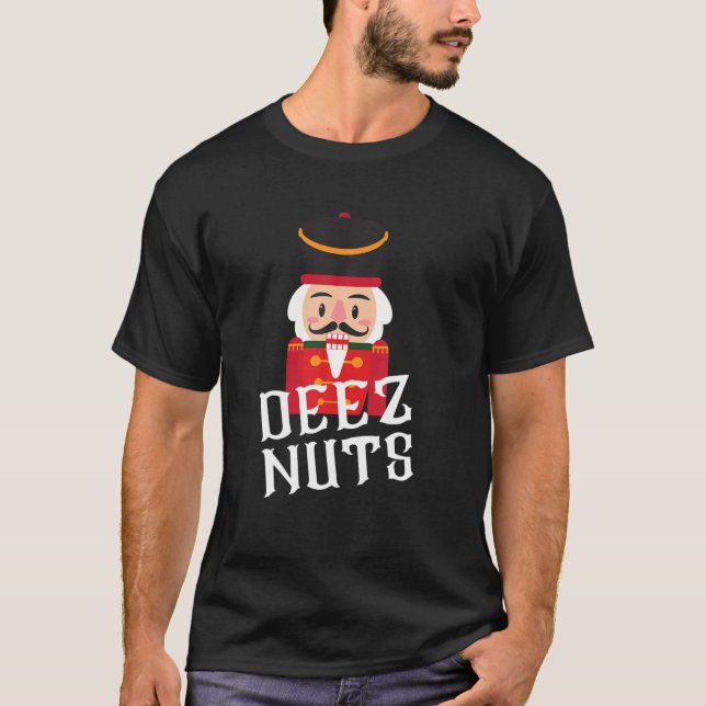 T-shirt Deez Nuts Nutcracker Nut Hommes Femmes Noël Drôle (Devant)