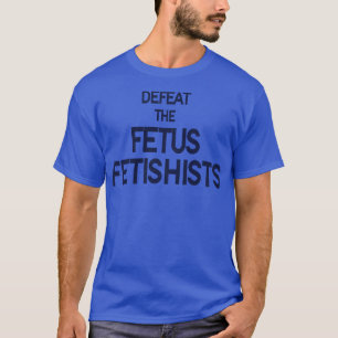 T-shirt Défaites les droits des femmes FF Pro Choice Roe c