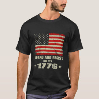T-shirt Defend And Resist Like It'S 1776