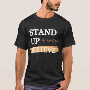 T-shirt défendez-vous pour ce que vous croyez design T-Shi