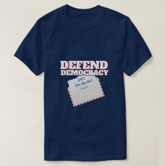 T-shirt Défendre la démocratie / Sauver le vote par courri