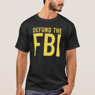 T-shirt Défendre le FBI Anti Gouvernement Politique 1