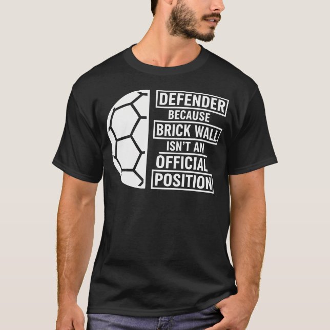 T-shirt Défenseur Parce que Mur de Briques N'est Pas Un Po (Devant)