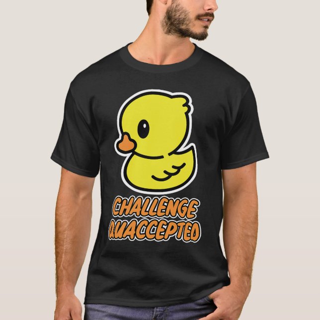 T-shirt Défi canard en caoutchouc accepté (Devant)