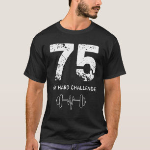 T-shirt Défi difficile de 75 jours Entraînement Motivation