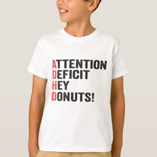T-shirt Déficit D'Attention Hey Donuts Adhd Neurodiversité