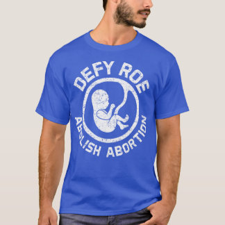 T-shirt Défier Roe Abollir l'avortement blanc