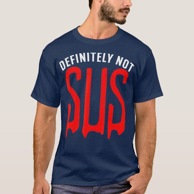 T-shirt Definitely Not Sus  Funny Impostor Party Gaming (Devant)