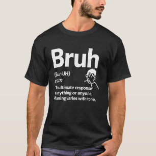T-shirt Définition de Bruh Mème Humour sarcastique Drôle F