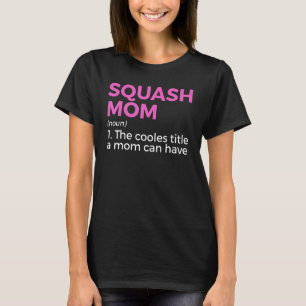 T-shirt Définition de Squash Mom Joueur de squash 1