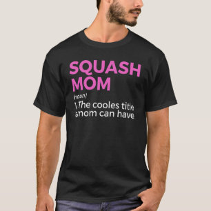 T-shirt Définition de Squash Mom Joueur de squash 1