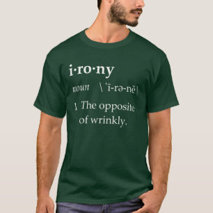T-shirt Définition d'ironie l'opposé de ridé