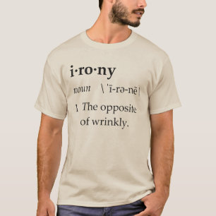 T-shirt Définition d'ironie l'opposé de ridé