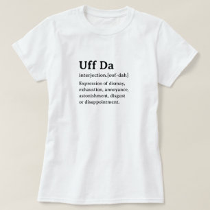 T-shirt Définition Drôle De Dictionnaire Uff Da