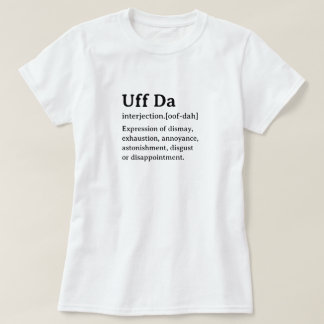 T-shirt Définition Drôle De Dictionnaire Uff Da