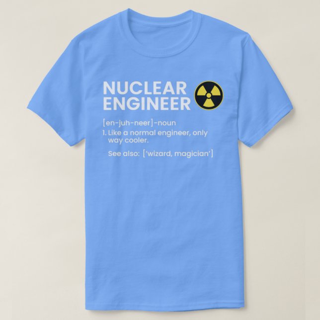 T-shirt Définition du génie nucléaire Ingénieur nucléaire (Design devant)