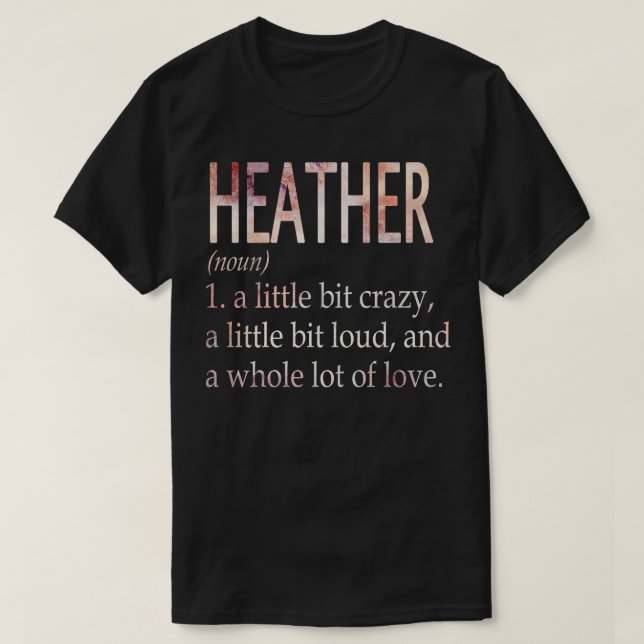 T-shirt Définition du nom de la fille Heather (Design devant)