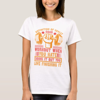 T-shirt Définition d'un Vraiment Bon Entraînement – Gym Dr