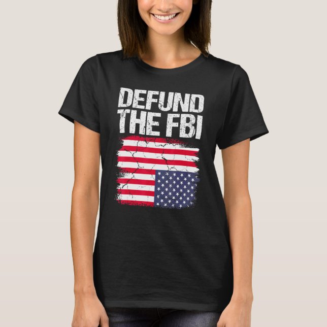 T-shirt Defund The FBI  American Flag 2 (Devant)