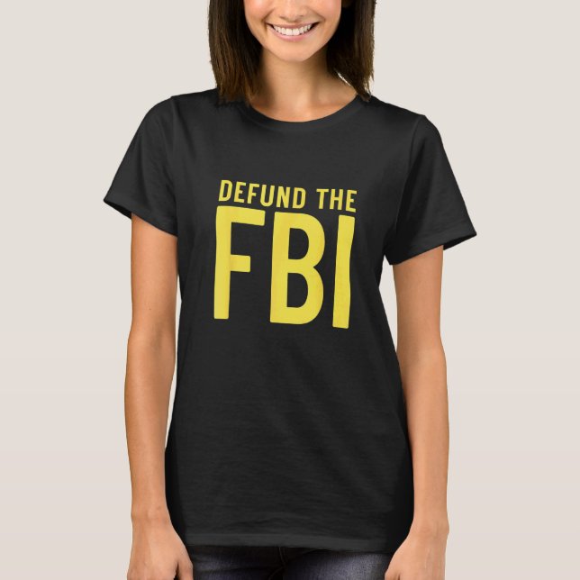 T-shirt Defund the FBI  Anti Government Political (Devant)