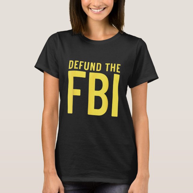 T-shirt Defund the FBI Anti Government Political (Devant)
