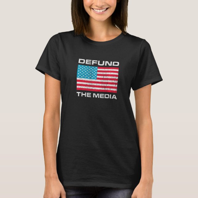 T-shirt Defund The Media   (Devant)