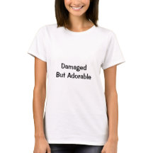 T-Shirt Dégâts Mais Adorables Pour Dames