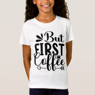 T-Shirt Déguisement Caféine Café Citation Mais D'abord Caf
