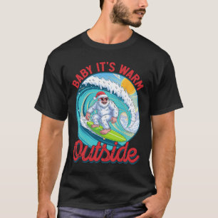 T-shirt Dehors c'est chaud dehors Noël en juillet Santa Su