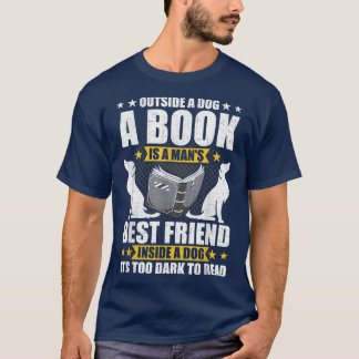 T-shirt Dehors d'un chien un livre est un meilleur ami de 