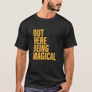 T-shirt Dehors Ici Être Vêtements Magiques