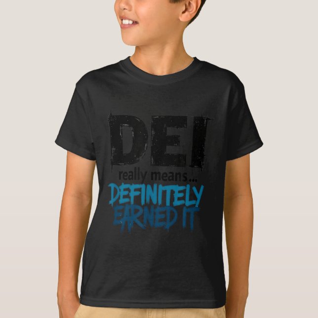 T-shirt Dei Definitely Earned It Motivational  (Devant)
