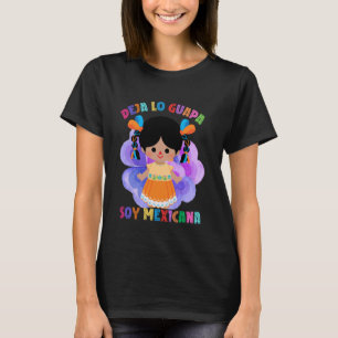 T-shirt Deja tu lo guapa soy Mexicana Espagnol Muñeca Mexi