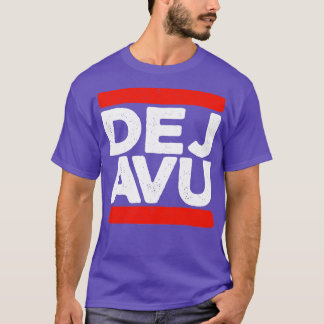 T-shirt Deja Vu