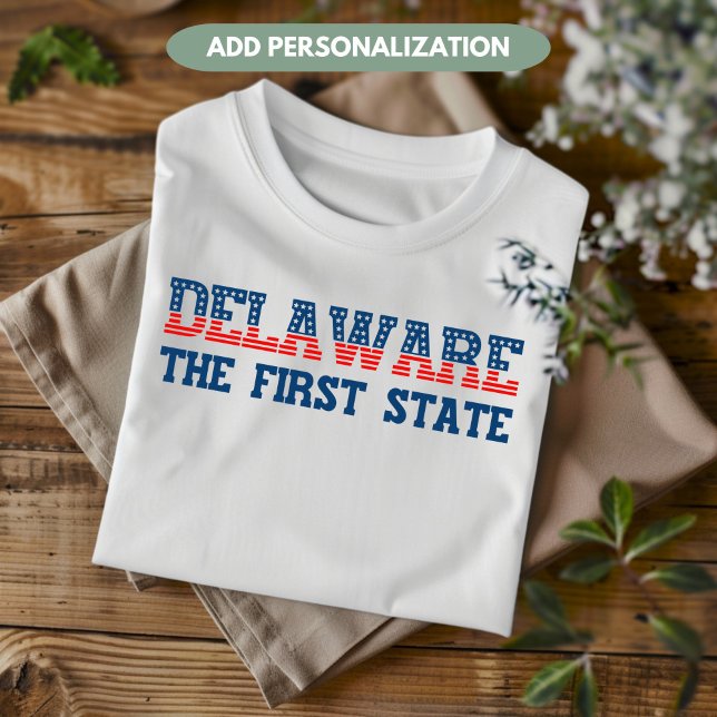 T-shirt Delaware Patriotique Le Premier État Personnalisé (Créateur téléchargé)