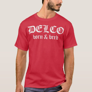 T-shirt Delco Born et Bred Delaware County PA Delco Pride