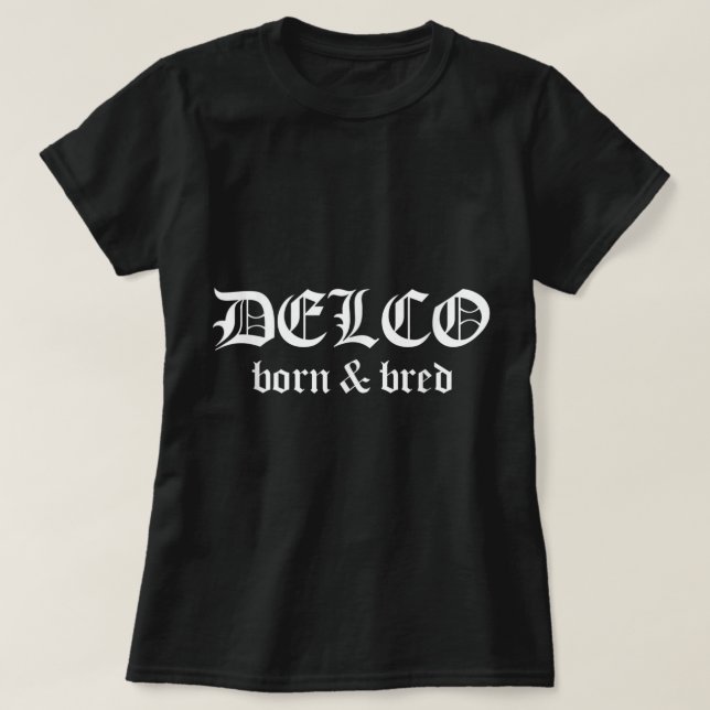 T-shirt Delco Born et Bred Delaware County PA Delco Pride (Design devant)